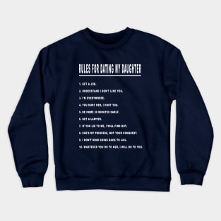 Rules for Dating My Daughter White Crewneck Sweatshirt